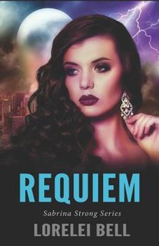 Requiem - Book #6 of the Sabrina Strong