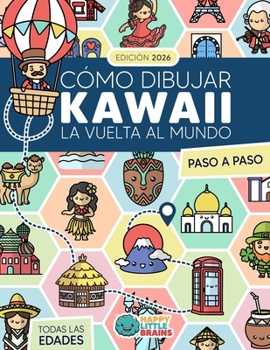 Cómo Dibujar Kawaii La Vuelta al Mundo: 101 Dibujos Súper Monos para Aprender a Dibujar Monumentos, Comidas y Tradiciones Paso a Paso (Mundo Kawaii) (Spanish Edition)