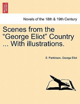 Paperback Scenes from the George Eliot Country ... with Illustrations. Book