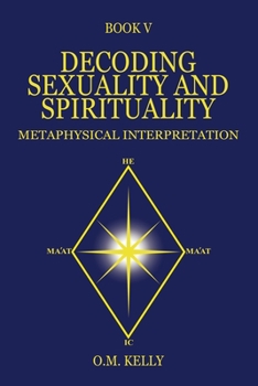 Paperback Decoding Sexuality and Spirituality: Metaphysical Interpretation Book