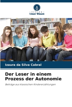 Der Leser in einem Prozess der Autonomie: Beiträge aus klassischen Kindererzählungen