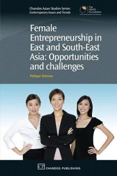 Paperback Female Entrepreneurship in East and South-East Asia: Opportunities and Challenges Book