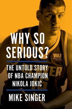 Hardcover Why So Serious?: The Untold Story of NBA Champion Nikola Jokic Book