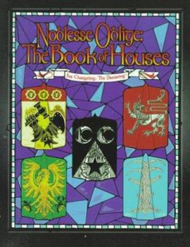 Noblesse Oblige, the Book of Houses (For Changeling, the Dreaming) - Book  of the Changeling: The Dreaming