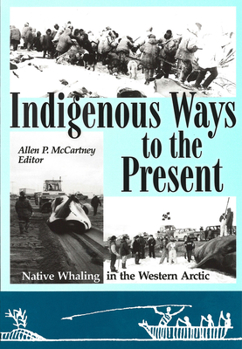 Indigenous Ways To The Present - Book  of the Anthropology of Pacific North America