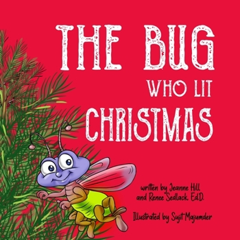 Paperback The Bug Who Lit Christmas Book