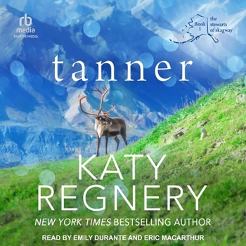 Tanner - Book #1 of the Stewarts of Skagway