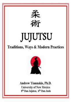 Paperback Jujutsu: Traditions, Ways & Modern Practices Book