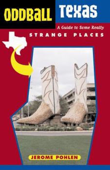 Paperback Oddball Texas: A Guide to Some Really Strange Places Book