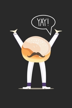 Yay!: Doughnut mit Schnurrbart Konditorei Dessert Donut Liebhaber Notizbuch liniert DIN A5 - 120 Seiten f�r Notizen, Zeichnungen, Formeln Organizer Schreibheft Planer Tagebuch