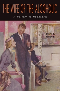 Paperback The Wife of the Alcoholic: A Pattern to Happiness Book