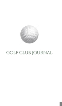 Hardcover Golf Club creative Journal Sir Michael Huhn deogner edition: Golf club Journal Sir Michael Huhn deogner edition Book