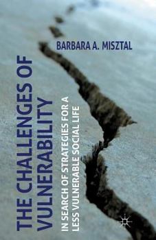 Paperback The Challenges of Vulnerability: In Search of Strategies for a Less Vulnerable Social Life Book
