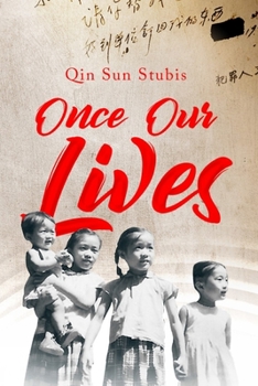Paperback Once Our Lives: Life, Death and Love in the Middle Kingdom Volume 60 Book