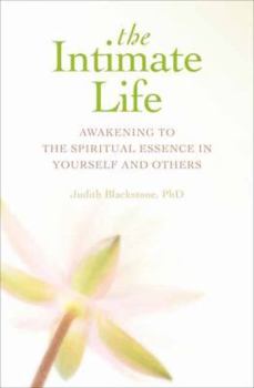 Paperback The Intimate Life: Awakening to the Spiritual Essence in Yourself and Others Book