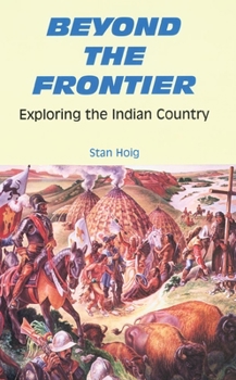 Paperback Beyond the Frontier: Exploring the Indian Country Book