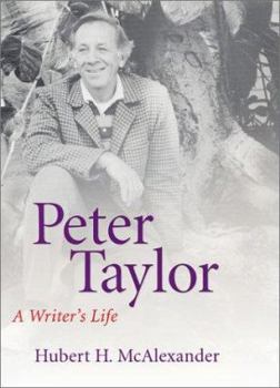 Peter Taylor: A Writer's Life (Southern Literary Studies)