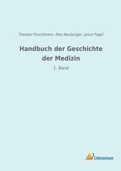 Handbuch Der Geschichte Der Medizin; Volume 1