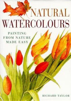 Hardcover Natural Watercolors: Painting from Nature Made Easy Book