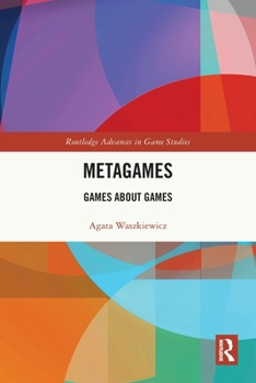 Paperback Metagames: Games about Games Book