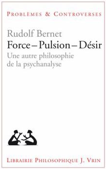 Paperback Force - Pulsion - Desir: Une Autre Philosophie de la Psychanalyse [French] Book
