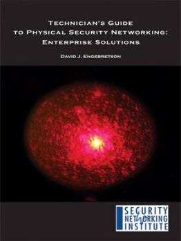 Paperback Technician's Guide to Physical Security Networking: Enterprise Solutions Book