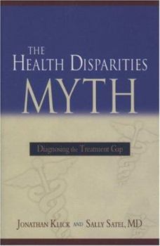 Paperback The Health Disparities Myth: Diagnosing the Treatment Gap Book