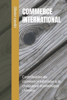 Paperback Commerce International: Contribution du commerce extérieur à la croissance économique chinoise [French] Book