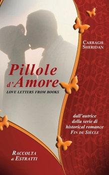 Paperback Pillole d'Amore: Love letters from books [Italian] Book