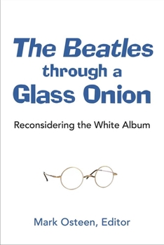 Hardcover The Beatles Through a Glass Onion: Reconsidering the White Album Book