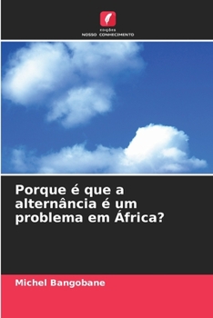 Paperback Porque é que a alternância é um problema em África? [Portuguese] Book