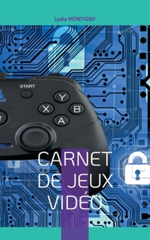 Paperback Carnet de Jeux Vidéo: A vous de jouer ! [French] Book