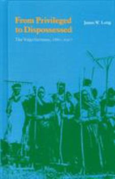 Hardcover From Privileged to Dispossessed: The Volga Germans, 1860-1917 Book