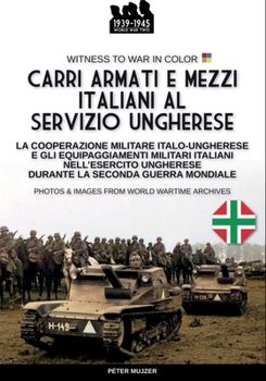 Paperback Carri armati e mezzi italiani al servizio ungherese [Italian] Book