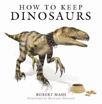 Hardcover How to Keep Dinosaurs Book