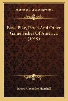 Paperback Bass, Pike, Perch And Other Game Fishes Of America (1919) Book