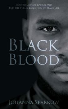 Paperback Black Blood: How to Combat Racism and End the Public Execution of Black Life Book