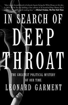 In Search of Deep Throat: The Greatest Political Mystery of Our Time