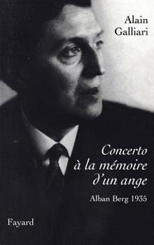 Concerto a la Memoire D'Un Ange, Alban Berg 1935: Le Concerto Pour Violon D'Alban Berg