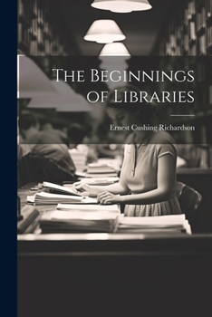 Paperback The Beginnings of Libraries Book