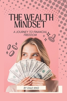 Paperback The Wealth Mindset: A Journey to Financial Freedom [Large Print] Book