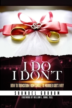 Paperback I Do, I Don't: How to Transition from Single to Married, God's Way Book