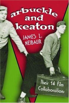 Paperback Arbuckle and Keaton: Their 14 Film Collaborations Book