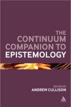 Hardcover The Continuum Companion to Epistemology Book