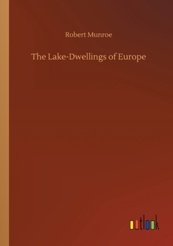 Paperback The Lake-Dwellings of Europe Book