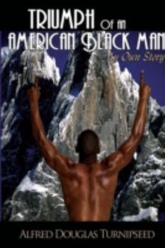 Paperback Triumph of an American Black Man: My Own Story Book