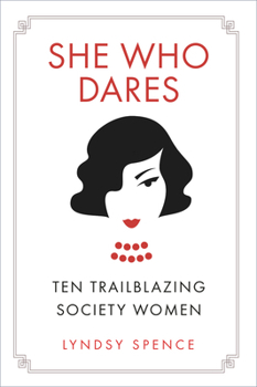 Paperback She Who Dares: Ten Trailblazing Society Women Book