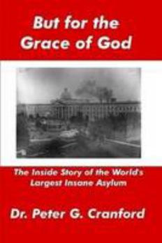 But for the grace of God: Milldgeville : [the inside story of the world's largest insane asylum]