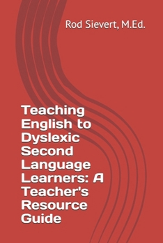 Paperback Teaching English to Dyslexic Second Language Learners: A Teacher's Resource Guide Book