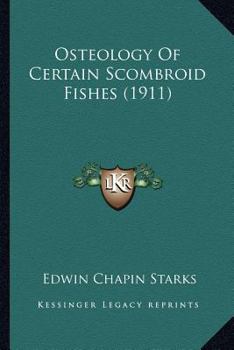 Paperback Osteology Of Certain Scombroid Fishes (1911) Book